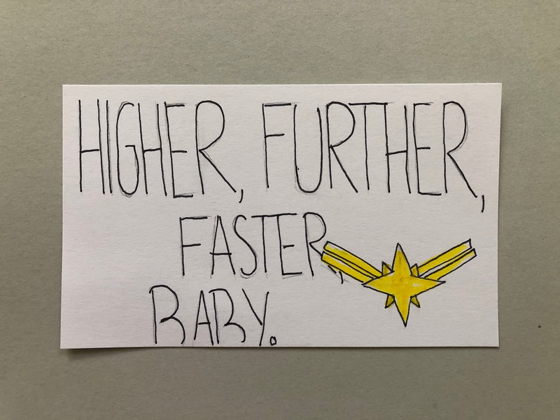 marvel movie guide quote - higher further faster baby